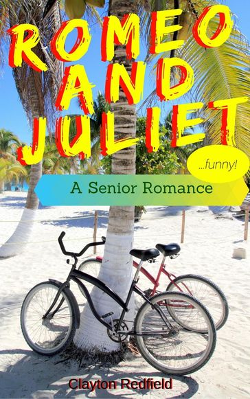 Romeo and Juliet A Senior Romance - Clayton Redfield
