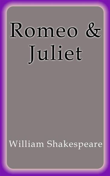 Romeo and Juliet - William Shakespeare