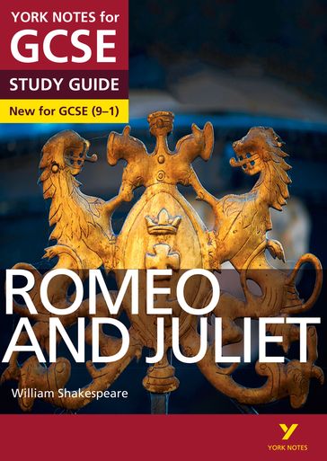 Romeo and Juliet: York Notes for GCSE (9-1) ebook edition - Susannah White - William Shakespeare