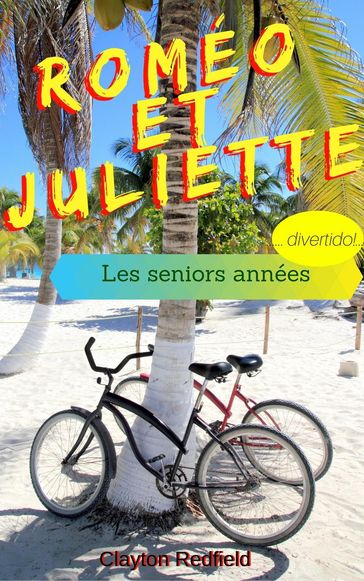 Roméo et Juliette Les seniors annees - Clayton Redfield