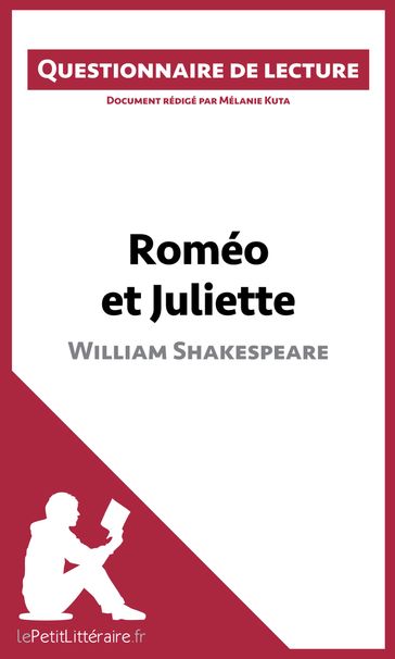 Roméo et Juliette de Shakespeare (Questionnaire de lecture) - Mélanie Kuta - lePetitLitteraire