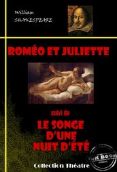 Romeo et Juliette (suivi de Le songe d une nuit d été) [édition intégrale revue et mise à jour]