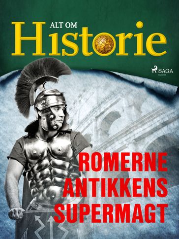 Romerne - Antikkens supermagt - Alt Om Historie