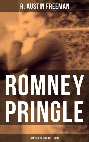 Romney Pringle - Complete 12 Book Collection - R. Austin Freeman