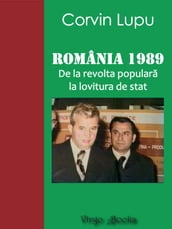 România 1989. De la revolta populara la lovitura de stat