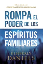 Rompa el poder de los espíritus familiares/Breaking the Power of Familiar Spirits