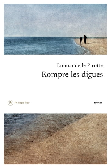 Rompre les digues - Emmanuelle Pirotte