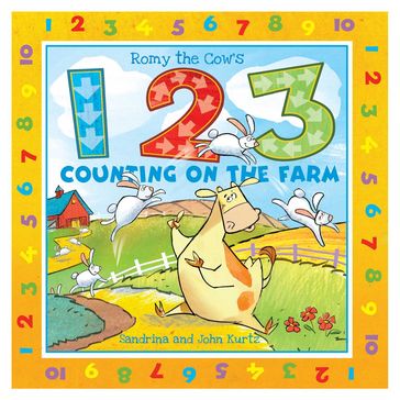 Romy the Cow's 123 Counting on the Farm - John Kurtz - Sandrina Kurtz