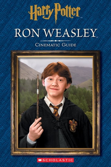 Ron Weasley: Cinematic Guide (Harry Potter) - Felicity Baker