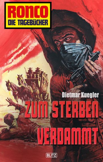 Ronco - Die Tagebücher 09 - Verdammt zum Sterben - Dietmar Kuegler