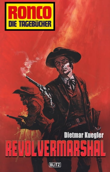 Ronco - Die Tagebücher 13: Revolvermarshal - Dietmar Kuegler