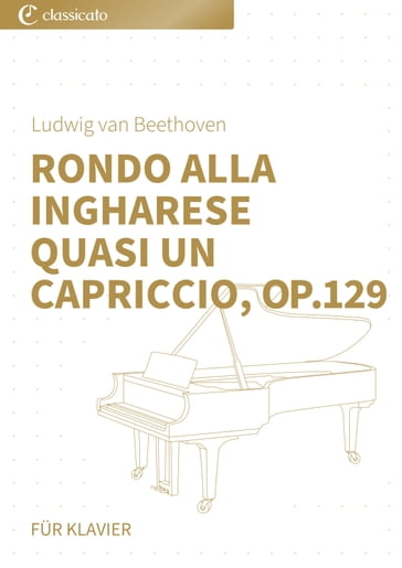 Rondo alla ingharese quasi un capriccio, op. 129 - Ludwig van Beethoven