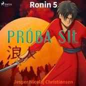 Ronin 5 - Próba si