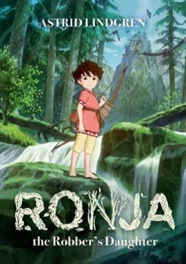 Ronja the Robber's Daughter Illustrated Edition - Astrid Lindgren