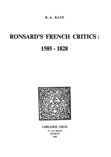 Ronsard's French Critics : 1585-1828 - Richard A. Katz