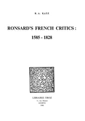 Ronsard s French Critics : 1585-1828