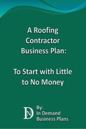 A Roofing Contractor Business Plan: To Start with Little to No Money