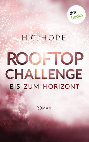 Rooftop-Challenge - Bis zum Horizont - H.C. Hope