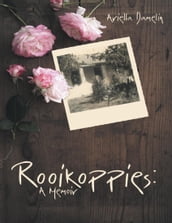 Rooikoppies: A Memoir