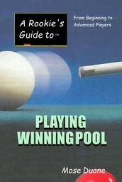 A Rookie s Guide to Playing Winning Pool