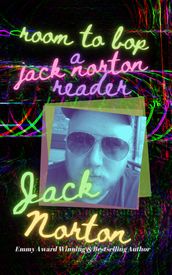 Room To Bop: A Jack Norton Reader