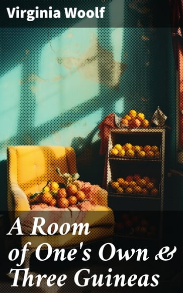A Room of One's Own & Three Guineas - Virginia Woolf
