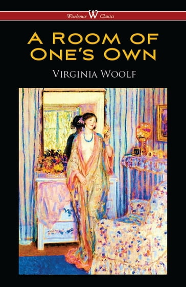 A Room of One's Own (Wisehouse Classics Edition) - Virginia Woolf