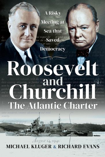 Roosevelt and Churchill The Atlantic Charter - Michael Kluger - Richard Evans