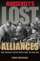 Roosevelt s Lost Alliances
