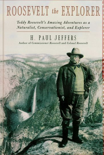Roosevelt the Explorer - H. Paul Jeffers