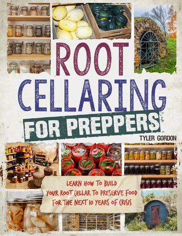 Root Cellaring for Preppers - Tyler Gordon