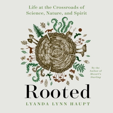 Rooted - Lyanda Lynn Haupt