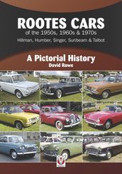 Rootes Cars of the 1950s, 1960s & 1970s Hillman, Humber, Singer, Sunbeam & Talbot