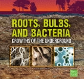 Roots, Bulbs, and Bacteria