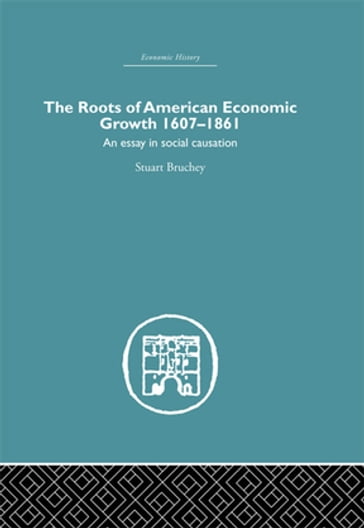 Roots of American Economic Growth 1607-1861 - Stuart Bruchey