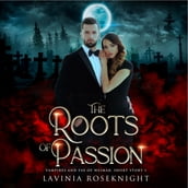 Roots of Passion, The
