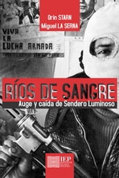 Ríos de sangre. Auge y caída de Sendero Luminoso