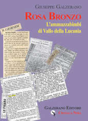 Rosa Bronzo. L ammazzabimbi di Vallo della Lucania