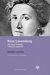 Rosa Luxemburg - Her eye Ramen Tutkuyla Yaamak