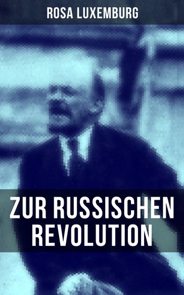 Rosa Luxemburg: Zur russischen Revolution - Rosa Luxemburg