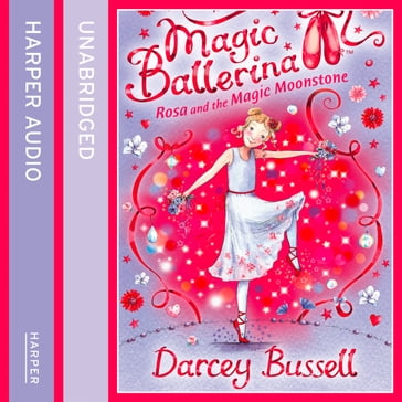 Rosa and the Magic Moonstone (Magic Ballerina, Book 9) - Darcey Bussell