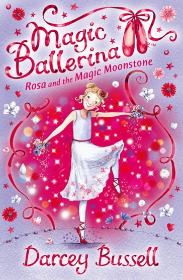 Rosa and the Magic Moonstone (Magic Ballerina, Book 9) - Darcey Bussell