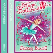 Rosa and the Special Prize (Magic Ballerina, Book 10)
