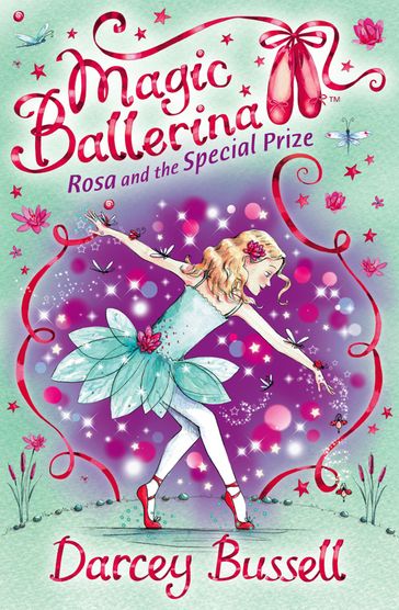 Rosa and the Special Prize (Magic Ballerina, Book 10) - Darcey Bussell