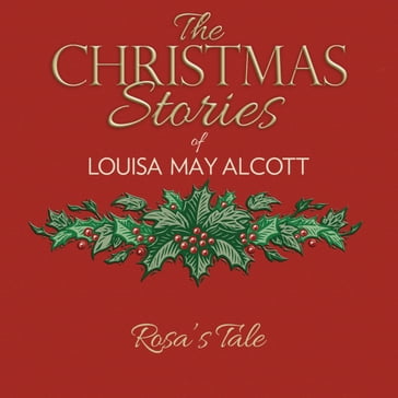 Rosa's Tale - Louisa May Alcott