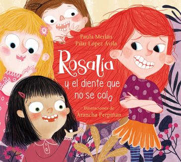Rosalía y el diente que no se caía - Paula Merlán - Pilar López Ávila - Arancha Perpiñán