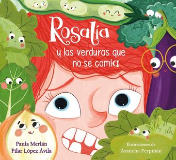 Rosalía y las verduras que no se comía - Paula Merlán - Pilar López Ávila