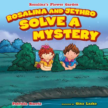 Rosalina and Jethro Solve a Mystery - Patricia Harris