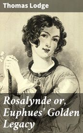 Rosalynde or, Euphues  Golden Legacy