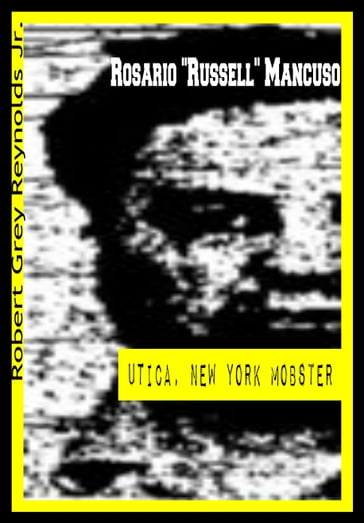 Rosario "Russell" Mancuso Utica, New York Mobster - Jr Robert Grey Reynolds